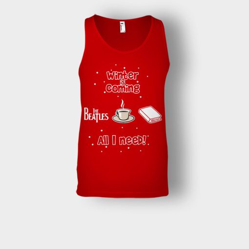 Winter-is-coming-all-i-need-is-books-coffee-and-the-beatles-Unisex-Tank-Top-Red