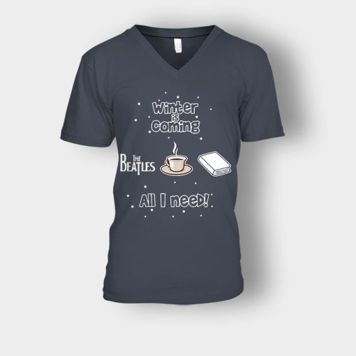 Winter-is-coming-all-i-need-is-books-coffee-and-the-beatles-Unisex-V-Neck-T-Shirt-Dark-Heather