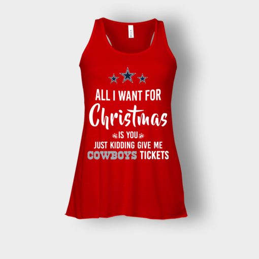 ALL-I-WANT-FOR-CHRISTMAS-IS-YOU-JUST-KIDDING-GIVE-ME-DALLAS-COWBOYS-TICKETS-Bella-Womens-Flowy-Tank-Red