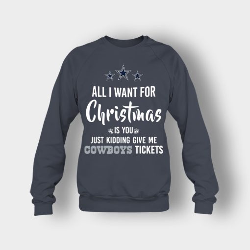 ALL-I-WANT-FOR-CHRISTMAS-IS-YOU-JUST-KIDDING-GIVE-ME-DALLAS-COWBOYS-TICKETS-Crewneck-Sweatshirt-Dark-Heather