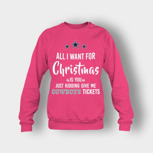 ALL-I-WANT-FOR-CHRISTMAS-IS-YOU-JUST-KIDDING-GIVE-ME-DALLAS-COWBOYS-TICKETS-Crewneck-Sweatshirt-Heliconia