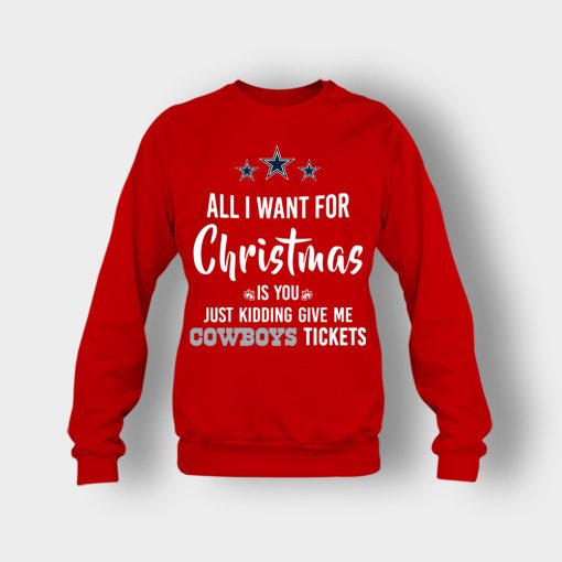ALL-I-WANT-FOR-CHRISTMAS-IS-YOU-JUST-KIDDING-GIVE-ME-DALLAS-COWBOYS-TICKETS-Crewneck-Sweatshirt-Red