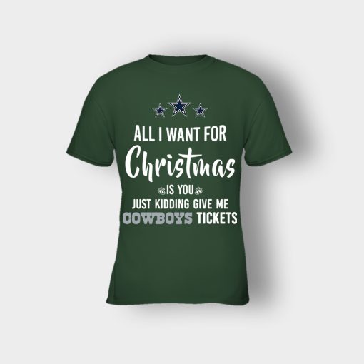 ALL-I-WANT-FOR-CHRISTMAS-IS-YOU-JUST-KIDDING-GIVE-ME-DALLAS-COWBOYS-TICKETS-Kids-T-Shirt-Forest