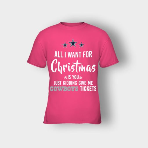ALL-I-WANT-FOR-CHRISTMAS-IS-YOU-JUST-KIDDING-GIVE-ME-DALLAS-COWBOYS-TICKETS-Kids-T-Shirt-Heliconia