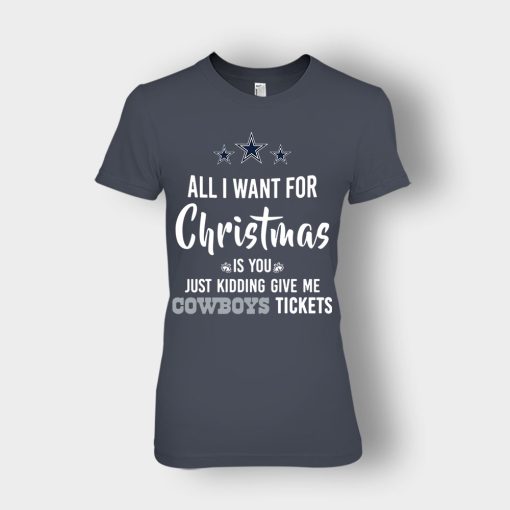 ALL-I-WANT-FOR-CHRISTMAS-IS-YOU-JUST-KIDDING-GIVE-ME-DALLAS-COWBOYS-TICKETS-Ladies-T-Shirt-Dark-Heather