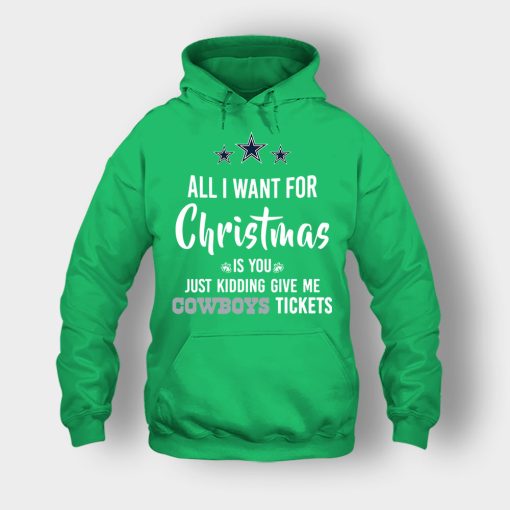 ALL-I-WANT-FOR-CHRISTMAS-IS-YOU-JUST-KIDDING-GIVE-ME-DALLAS-COWBOYS-TICKETS-Unisex-Hoodie-Irish-Green