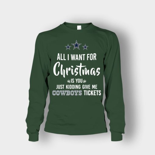 ALL-I-WANT-FOR-CHRISTMAS-IS-YOU-JUST-KIDDING-GIVE-ME-DALLAS-COWBOYS-TICKETS-Unisex-Long-Sleeve-Forest