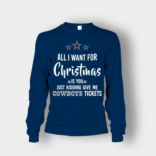 ALL-I-WANT-FOR-CHRISTMAS-IS-YOU-JUST-KIDDING-GIVE-ME-DALLAS-COWBOYS-TICKETS-Unisex-Long-Sleeve-Navy