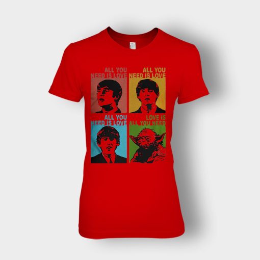 All-you-need-is-love-the-Beatles-and-Star-Wars-Yoda-Ladies-T-Shirt-Red