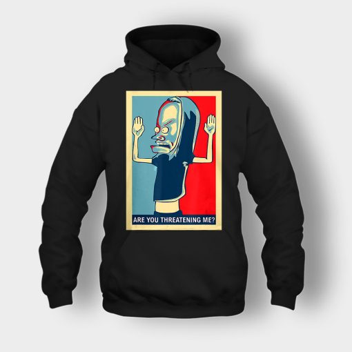 Are-You-Threatening-Me-Beavis-and-Butt-Head-Funny-Unisex-Hoodie-Black