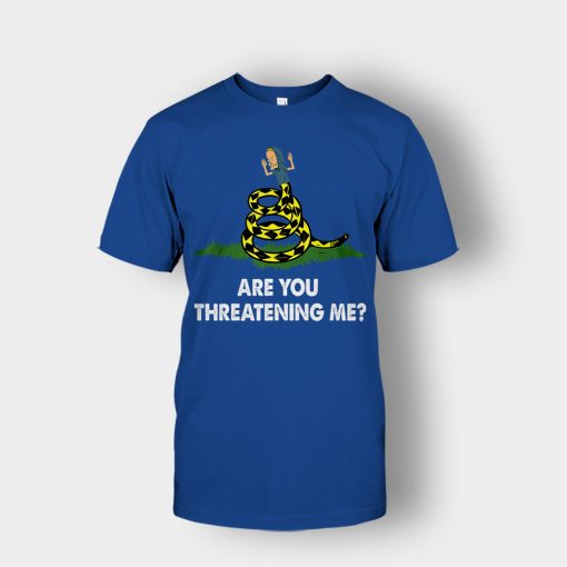 Are-you-threatening-me-Beavis-and-Butt-Head-Unisex-T-Shirt-Royal