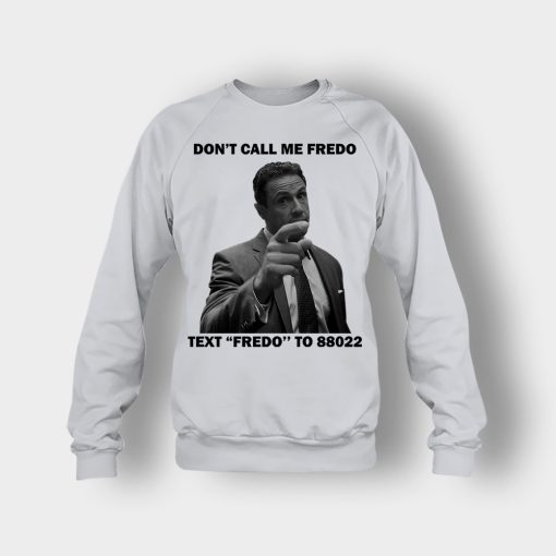 Dont-Call-Me-Fredo-Crewneck-Sweatshirt-Ash