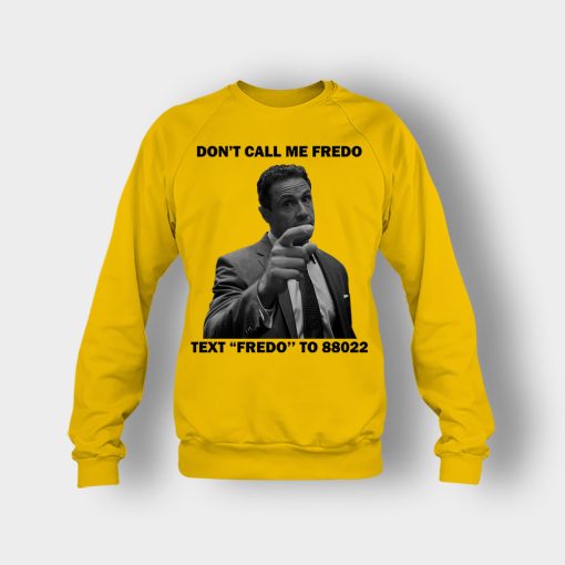 Dont-Call-Me-Fredo-Crewneck-Sweatshirt-Gold