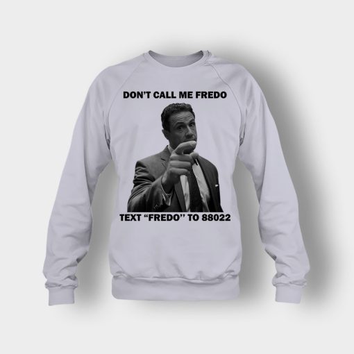 Dont-Call-Me-Fredo-Crewneck-Sweatshirt-Sport-Grey