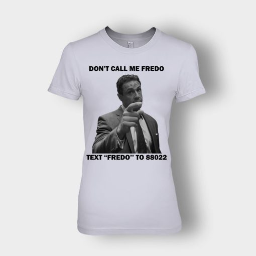 Dont-Call-Me-Fredo-Ladies-T-Shirt-Sport-Grey