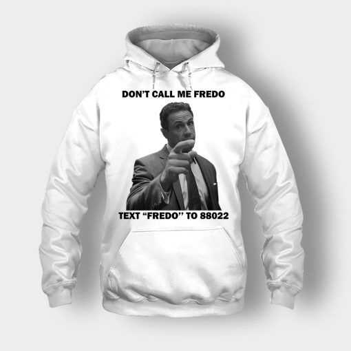 Dont-Call-Me-Fredo-Unisex-Hoodie-White