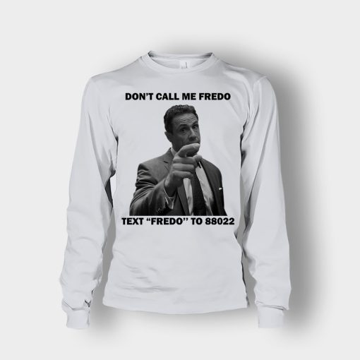 Dont-Call-Me-Fredo-Unisex-Long-Sleeve-Ash