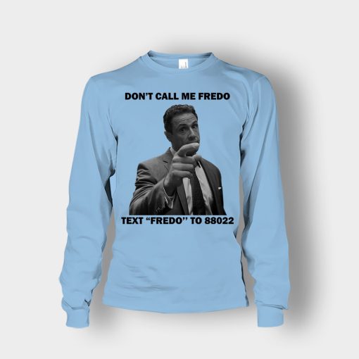 Dont-Call-Me-Fredo-Unisex-Long-Sleeve-Light-Blue