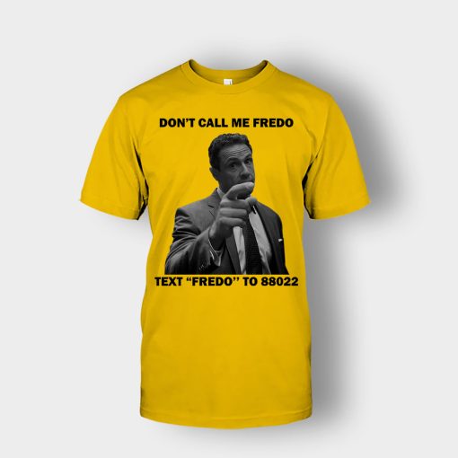 Dont-Call-Me-Fredo-Unisex-T-Shirt-Gold