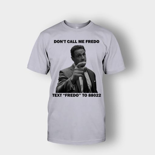 Dont-Call-Me-Fredo-Unisex-T-Shirt-Sport-Grey