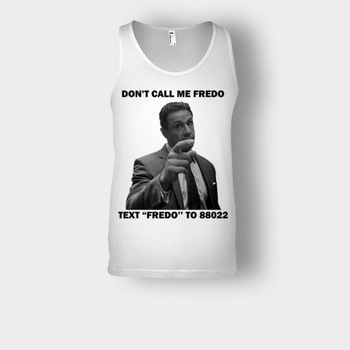 Dont-Call-Me-Fredo-Unisex-Tank-Top-White