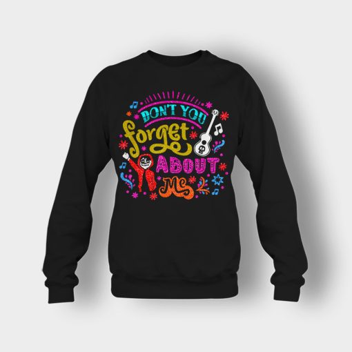 Dont-You-Forget-About-Me-Coco-Inspired-Day-Of-The-Dead-Crewneck-Sweatshirt-Black