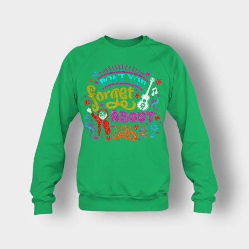 Dont-You-Forget-About-Me-Coco-Inspired-Day-Of-The-Dead-Crewneck-Sweatshirt-Irish-Green