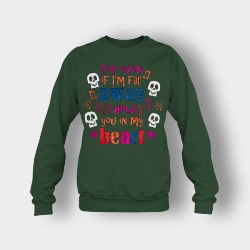 For-Even-If-Im-Far-Away-I-Hold-You-In-My-Heart-Coco-Inspired-Day-Of-The-Dead-Crewneck-Sweatshirt-Forest