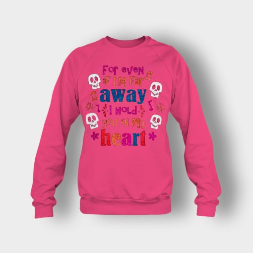 For-Even-If-Im-Far-Away-I-Hold-You-In-My-Heart-Coco-Inspired-Day-Of-The-Dead-Crewneck-Sweatshirt-Heliconia