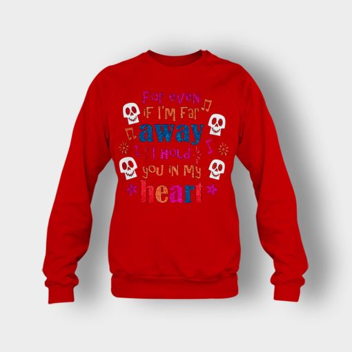 For-Even-If-Im-Far-Away-I-Hold-You-In-My-Heart-Coco-Inspired-Day-Of-The-Dead-Crewneck-Sweatshirt-Red