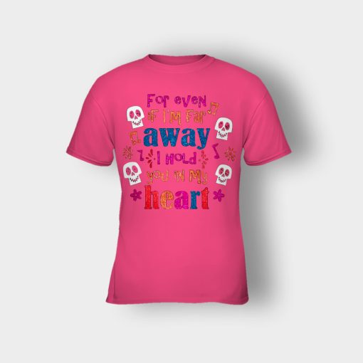 For-Even-If-Im-Far-Away-I-Hold-You-In-My-Heart-Coco-Inspired-Day-Of-The-Dead-Kids-T-Shirt-Heliconia