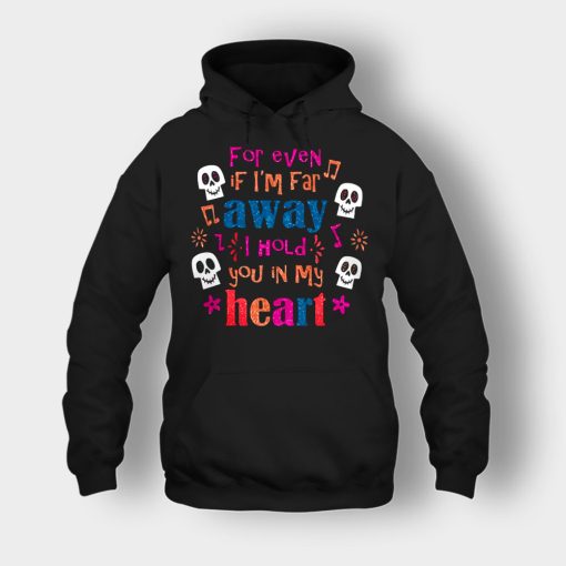 For-Even-If-Im-Far-Away-I-Hold-You-In-My-Heart-Coco-Inspired-Day-Of-The-Dead-Unisex-Hoodie-Black