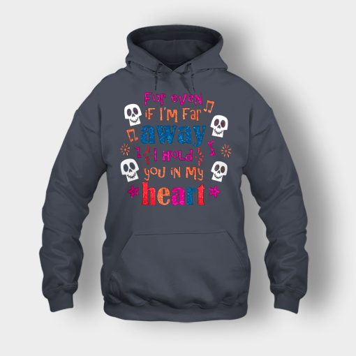 For-Even-If-Im-Far-Away-I-Hold-You-In-My-Heart-Coco-Inspired-Day-Of-The-Dead-Unisex-Hoodie-Dark-Heather