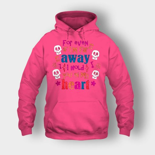 For-Even-If-Im-Far-Away-I-Hold-You-In-My-Heart-Coco-Inspired-Day-Of-The-Dead-Unisex-Hoodie-Heliconia