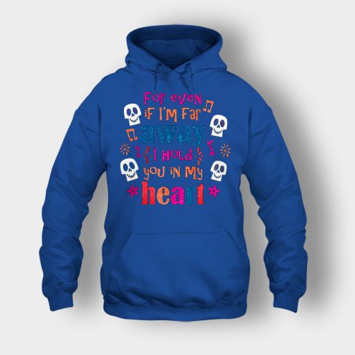 For-Even-If-Im-Far-Away-I-Hold-You-In-My-Heart-Coco-Inspired-Day-Of-The-Dead-Unisex-Hoodie-Royal