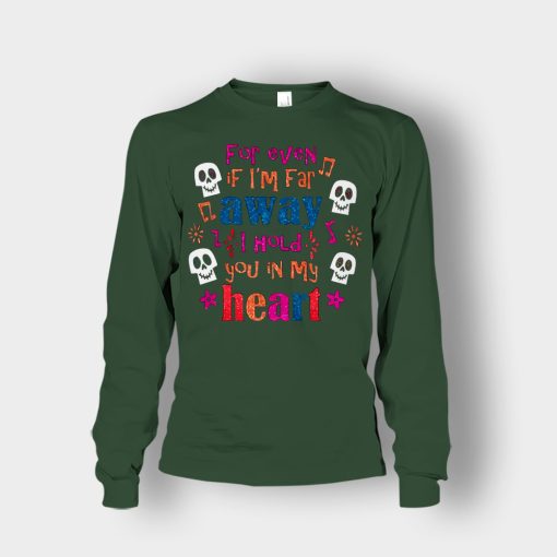 For-Even-If-Im-Far-Away-I-Hold-You-In-My-Heart-Coco-Inspired-Day-Of-The-Dead-Unisex-Long-Sleeve-Forest