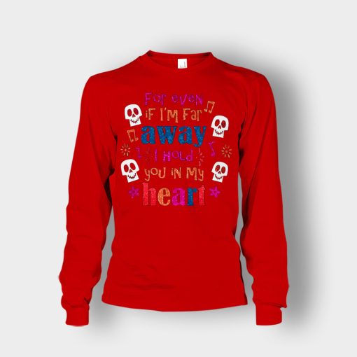 For-Even-If-Im-Far-Away-I-Hold-You-In-My-Heart-Coco-Inspired-Day-Of-The-Dead-Unisex-Long-Sleeve-Red