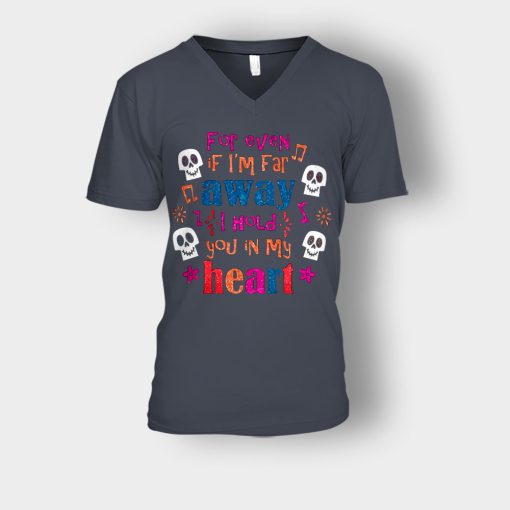 For-Even-If-Im-Far-Away-I-Hold-You-In-My-Heart-Coco-Inspired-Day-Of-The-Dead-Unisex-V-Neck-T-Shirt-Dark-Heather