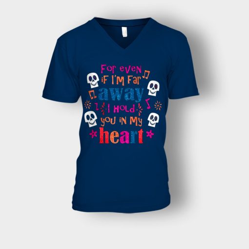 For-Even-If-Im-Far-Away-I-Hold-You-In-My-Heart-Coco-Inspired-Day-Of-The-Dead-Unisex-V-Neck-T-Shirt-Navy