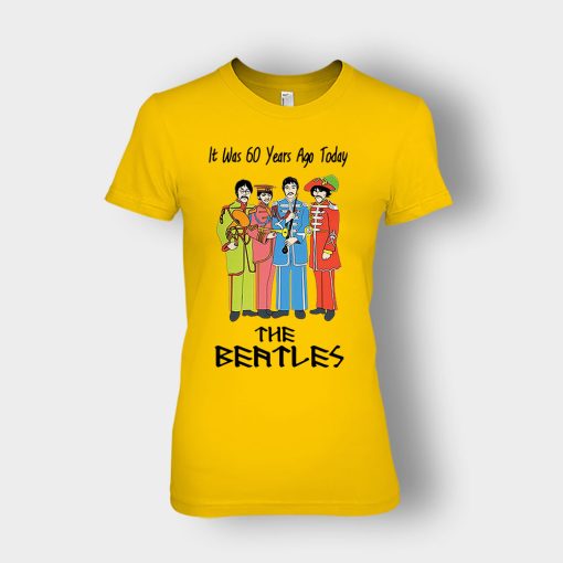 It-was-60-years-ago-today-the-beatles-Ladies-T-Shirt-Gold