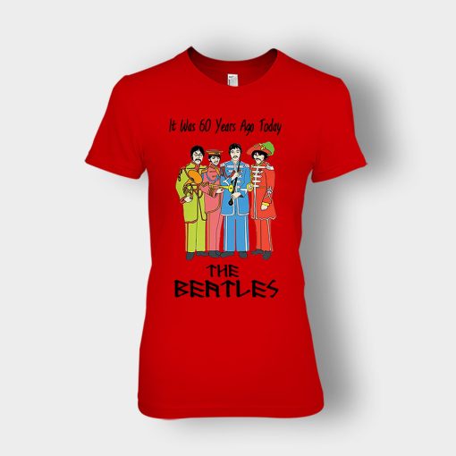 It-was-60-years-ago-today-the-beatles-Ladies-T-Shirt-Red