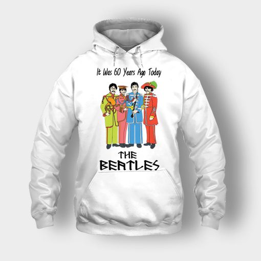 It-was-60-years-ago-today-the-beatles-Unisex-Hoodie-White