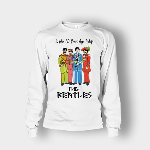 It-was-60-years-ago-today-the-beatles-Unisex-Long-Sleeve-White