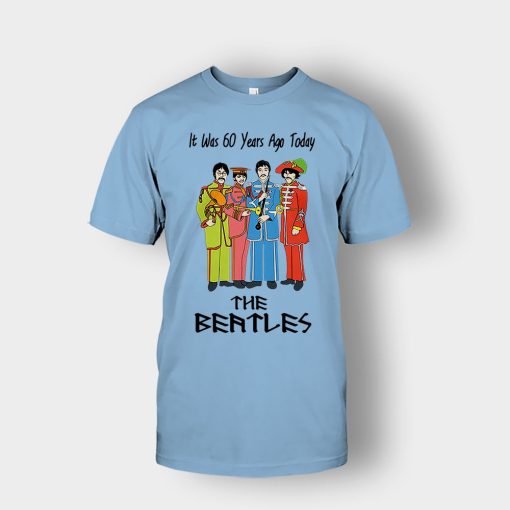 It-was-60-years-ago-today-the-beatles-Unisex-T-Shirt-Light-Blue