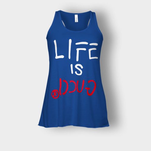 Life-Is-Gucci-Inspired-Bella-Womens-Flowy-Tank-Royal