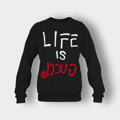 Life-Is-Gucci-Inspired-Crewneck-Sweatshirt-Black