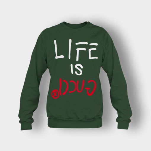 Life-Is-Gucci-Inspired-Crewneck-Sweatshirt-Forest