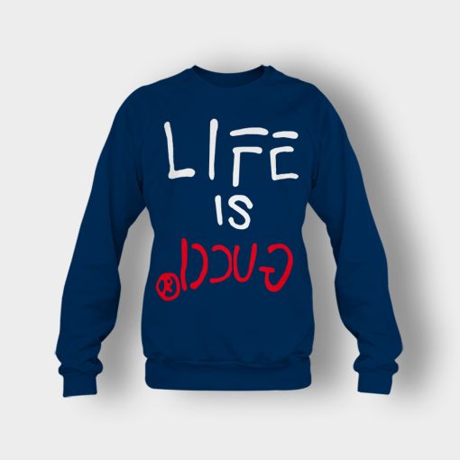 Life-Is-Gucci-Inspired-Crewneck-Sweatshirt-Navy