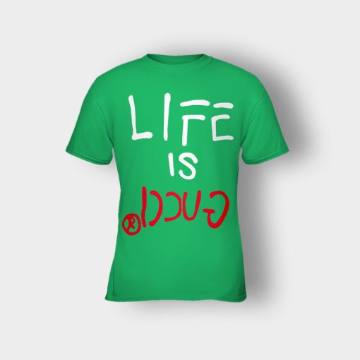 Life-Is-Gucci-Inspired-Kids-T-Shirt-Irish-Green