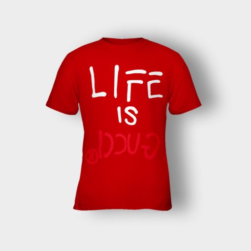 Life-Is-Gucci-Inspired-Kids-T-Shirt-Red